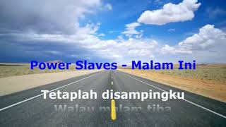 Power Slaves - Malam Ini ( Official Lirik Video )