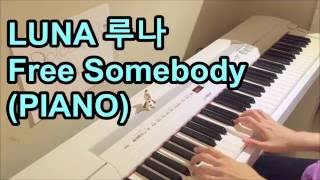LUNA 루나 - Free Somebody (PIANO)