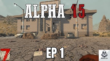 7 Days To Die - Alpha 15 EP1 (Getting Started) - Current Console Version