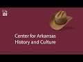 About the ua little rock center for arkansas history and culture