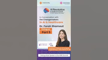 In Conversation with the Change - Makers in AI & Healthcare | Dr. Farah Shamout: Part 5