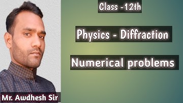 Physics class 12th - Diffraction of light ( numerical problems) ll by Awdhesh Sir ll
