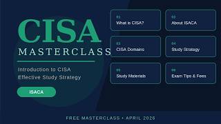 CISA Masterclass: Introduction to CISA & Effective Study Strategy (2026)