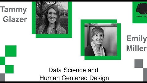 Tammy Glazer & Emily Miller- Data Science and Human Centered Design
