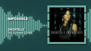 Shontelle † Impossible † The Dj Mike D Mix