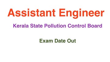 Assistant Engineer| Kerala State Pollution Control Board | Exam Date out| Big update 😍😍😍