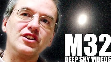 M32 - Satellite Galaxy - Deep Sky Videos