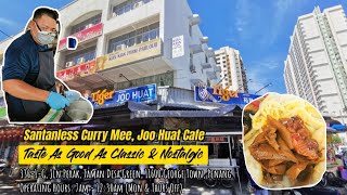 Santanless Curry Mee, Joo Huat Cafe - Taste As Good As Classic & Nostalgic