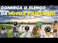 Conheça o ELENCO da NOVELA PANTANAL