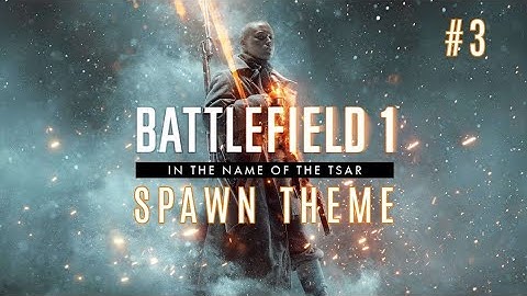 Battlefield 1 Soundtrack: TSAR Deploy Theme #03 [Brusilov Keep & Galicia]