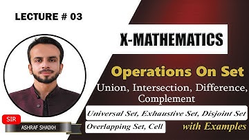 Operations On Set | Union, Intersection, Difference, Complement| Universal Set, Exhaustive Set, Cell