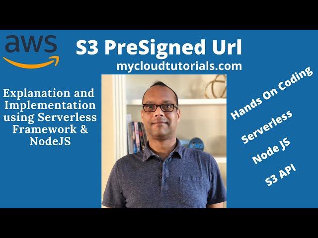 Create Amazon S3 Presigned Url using Serverless framework and demo