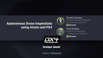 Autonomous Drone Inspections using AirSim and PX4 — PX4 Developer Summit Virtual 2020