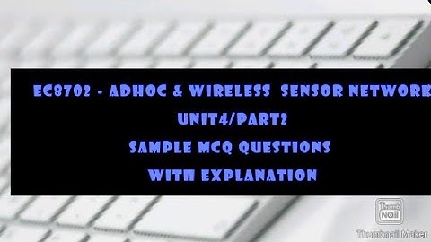 EC8702-ADHOC&WSN/UNIT4/PART2/SAMPLE MCQ QUESTIONS WITH EXPLANATION