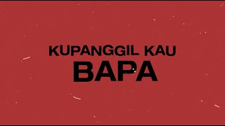 Kupanggil Kau Bapa - ECC Worship feat. Yeshua Abraham