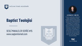 Baptist Teolojisi I Anthony L. Chute I Sesli Makaleler Serisi #15