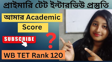 WB Primary TET Interview Preparation || আমার Academic Score কত ছিল? || ইন্টারভিউ প্রস্তুতি