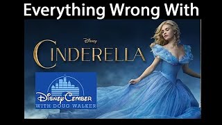 Everything Wrong With Disneycember: Cinderella 2015