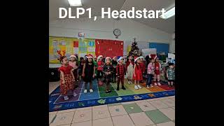 DLP1 Headstart Program , Christmas 2023 Program