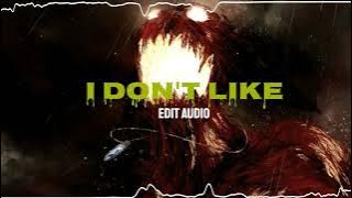 I Don't Like - TikTok Slowed Version [Edit Audio]