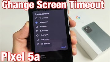 Pixel 5a: How to Change Screen Timeout before Phone Sleeps/Locks