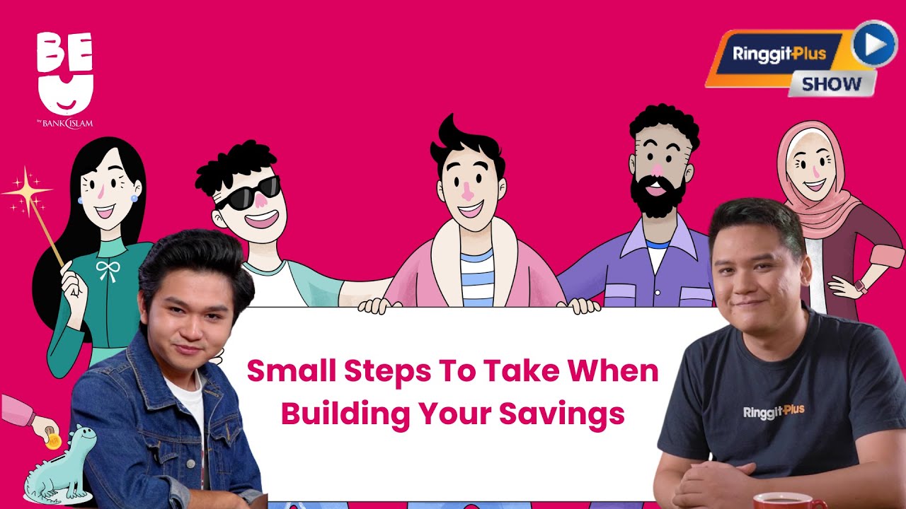 RinggitPlus Show: Small Steps To Take When Building Your Savings - YouTube