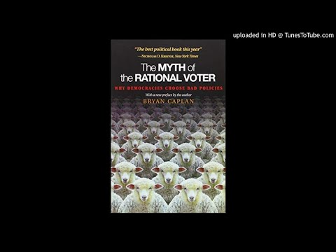 Bryan Caplan on The Myth of the Rational Voter 6/25/2007