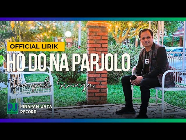 DOMPAK SINAGA - HO DO NA PARJOLO (OFFICIAL LIRIK & TERJEMAHAN) class=