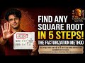 Find Any Square Root in 5 Steps! | The Factorization Method