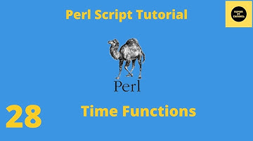 Time Functions in Pelr - Perl Script Basics Tutorial - Part 28