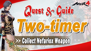 MIR4 - Two timer - Collect Nefariox Weapon - Guide