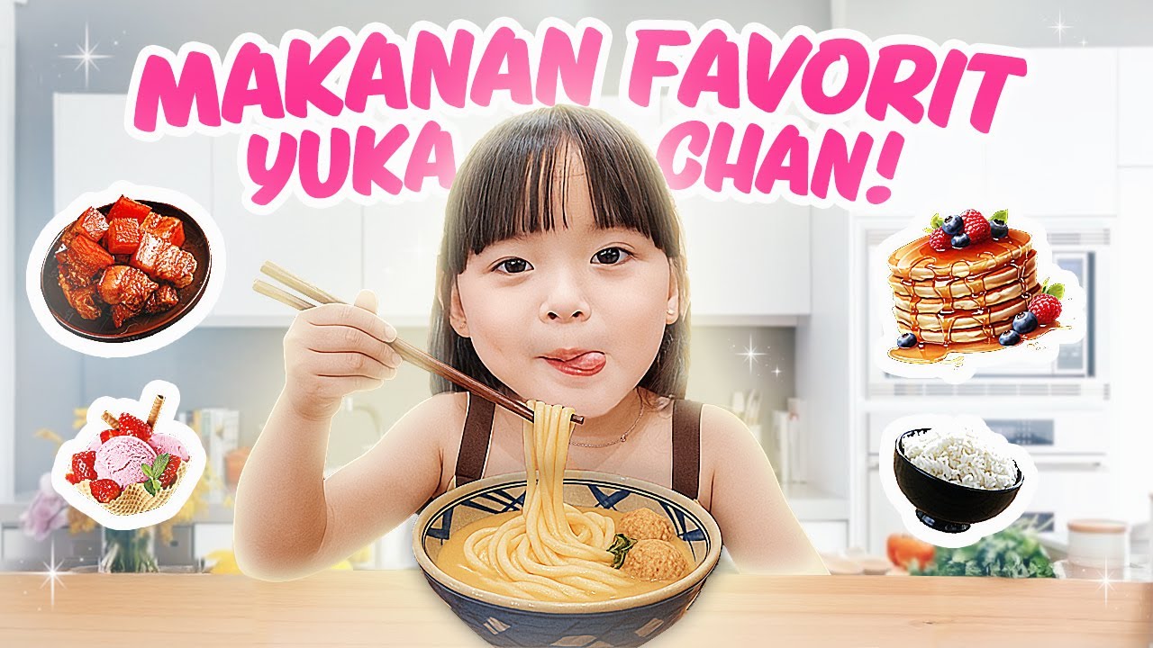 24 JAM MAKAN MAKANAN FAVORIT YUKA-CHAN! | a day in our life