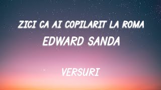 Edward Sanda - Zici Că Ai Copilărit La Roma | Lyric Video