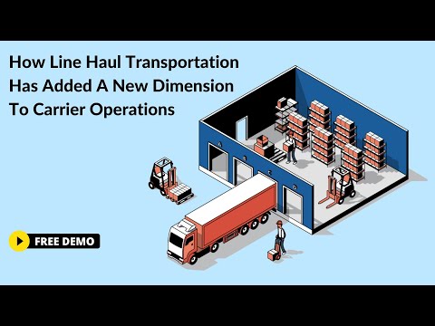 How Line Haul Transportation Has Added A New Dimension To Carrier Operations