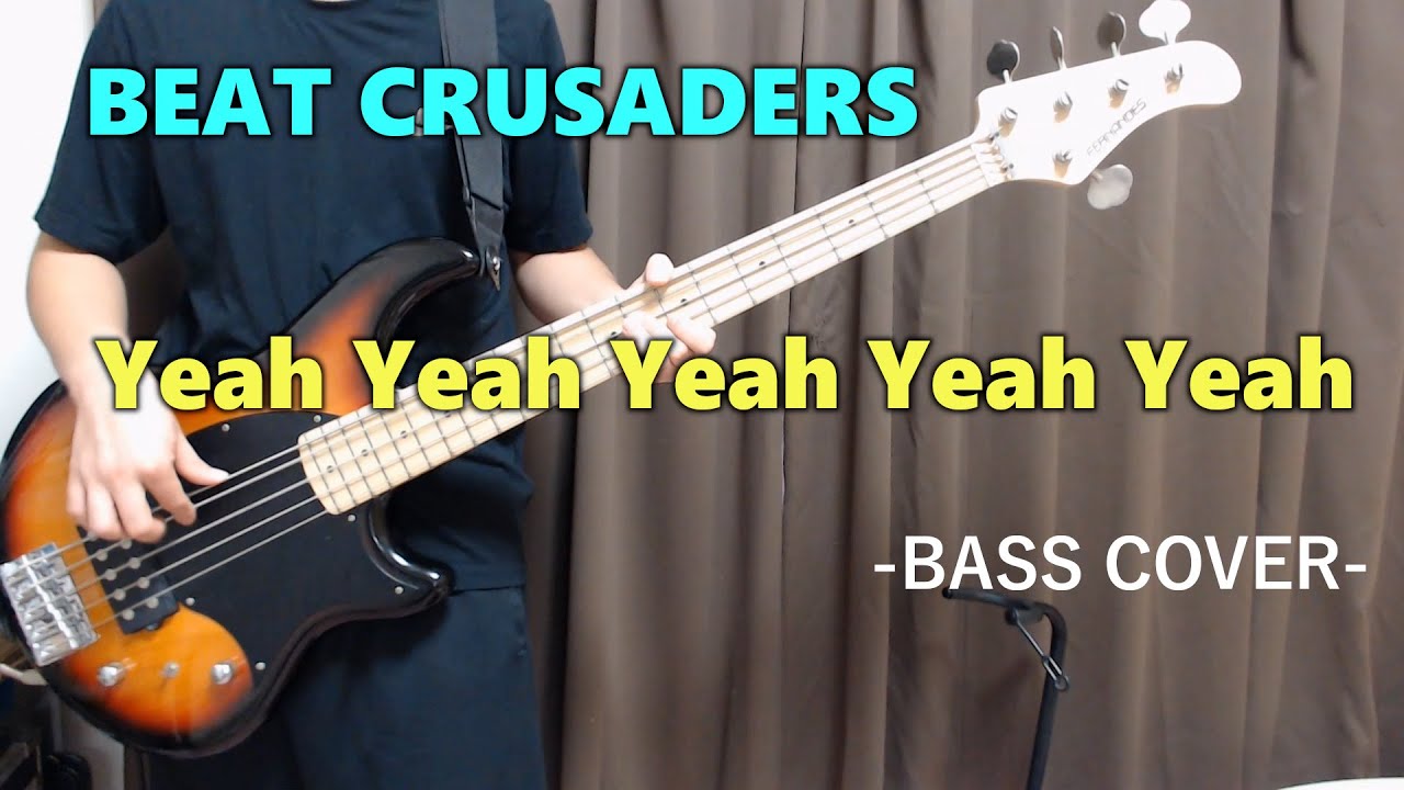 Yeah Yeah Yeah Yeah Yeah / BEAT CRUSADERS 【Bass cover】 YouTube