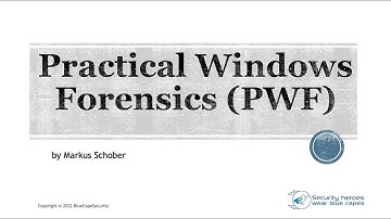 Practical Windows Forensics (PWF) - Introduction and Overview
