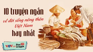 10 Truyện Ngắn Về Đời Sống Nông Thôn Việt Nam | 10 Phút Nghe Truyện Đêm Khuya Ngủ Cực Ngon VOV 797