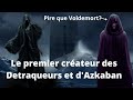 Le mage noir qui a cr les detraqueurs harry potter