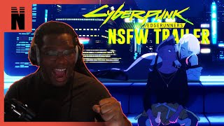 CYBERPUNK: EDGERUNNERS NSFW TRAILER - REACTION