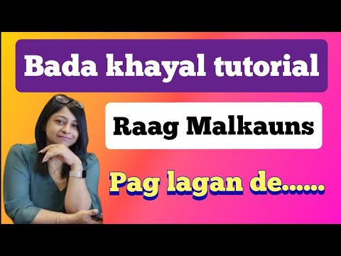 Pag lagan de  Raag Malkauns bada khayal with aalap taan vilambit ektaal  raag shikkha lesson62