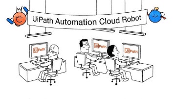 UiPath Automation Cloud Robots: The fastest and easiest way to run your automations in cloud