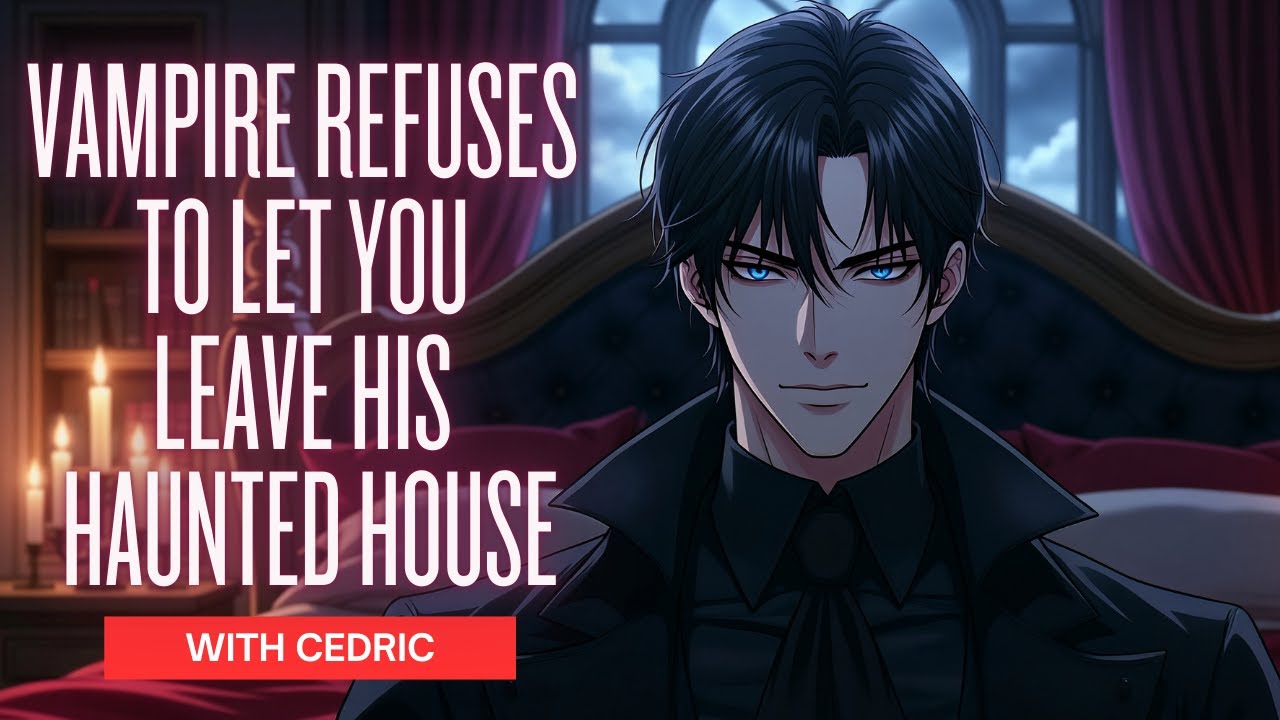 Vampire Refuses to Let You Leave His Haunted House | ASMR Boyfriend Roleplay | Dark Romance | Audio Vampire Refuses to Let You Leave His Haunted House | ASMR Boyfriend Roleplay | Dark Romance | Audio