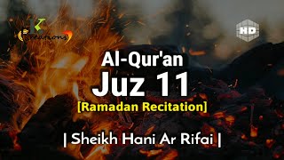 Juz 11 Full | Ramadan Recitation | Sheikh Hani Ar Rifai | Beautiful Quran Recitation | Holy Quran