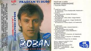 Boban Zdravkovic - Prastam ti duso - (Audio 1989)