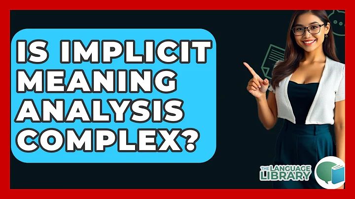 Is Implicit Meaning Analysis Complex? - The Language Library