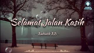 Selamat Jalan Kasih - Rudiath RB (Lirik Lagu)