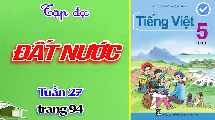 Tập đọc lớp 5 bài đất nước trang 94 năm 2024