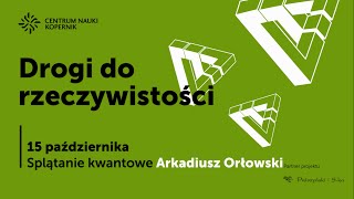 Arkadiusz Orłowski: Splątanie kwantowe