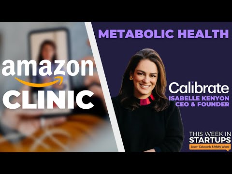 Amazon launches "Amazon Clinic" + Calibrate CEO Isabelle Kenyon on metabolic health | E1614 Episode cover