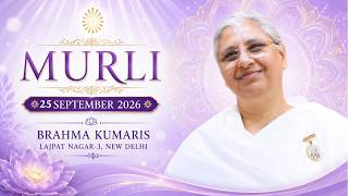 इन आंखों से जो कुछ देखते हो उसे भूल जाओ  25 Sept 2026 | Brahma Kumaris Lajpat Nagar-3 New Delhi